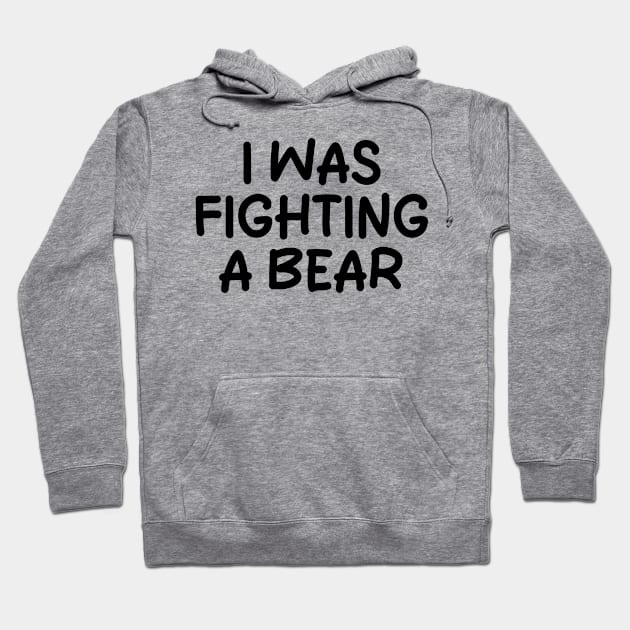 i was fighting a bear Hoodie by mdr design